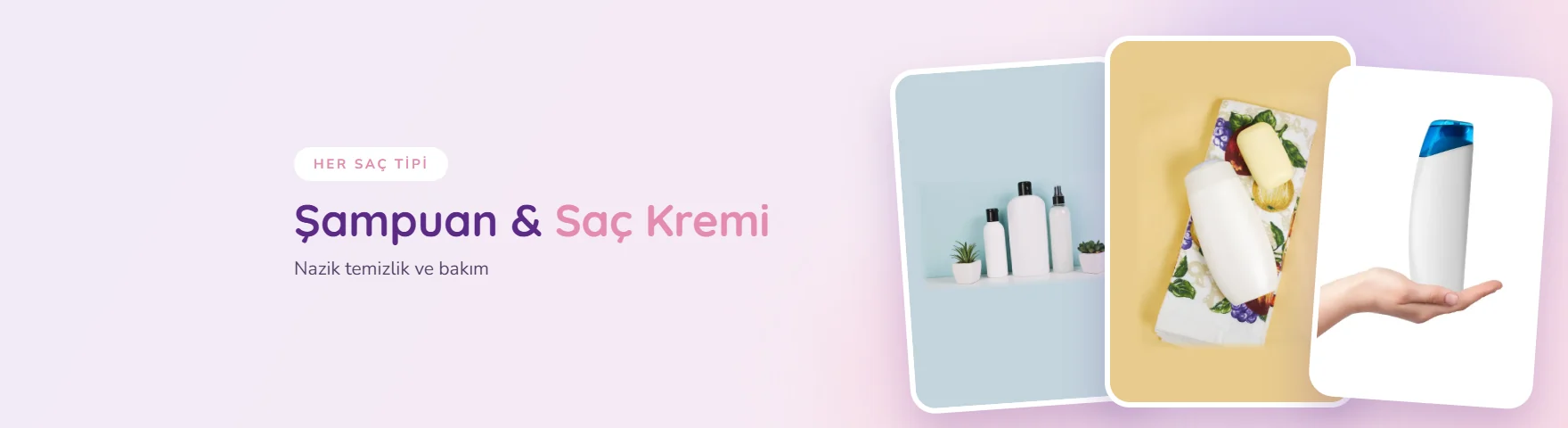 Şampuan & Saç Kremi
